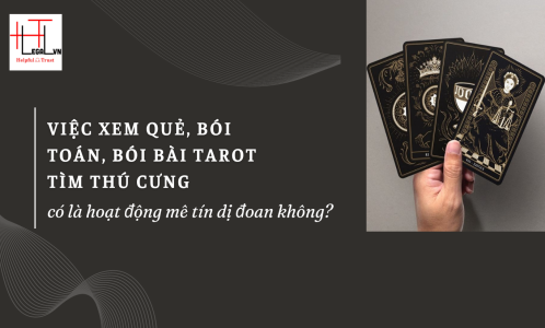 VIỆC XEM QUẺ, BÓI TOÁN, BÓI BÀI TAROT TÌM THÚ CƯNG CÓ BỊ XEM LÀ HOẠT ĐỘNG MÊ TÍN DỊ ĐOAN KHÔNG? (CÔNG TY LUẬT UY TÍN TẠI TP HỒ CHÍ MINH, VIỆT NAM)